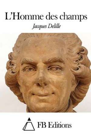 L'Homme Des Champs de Jacques Delille