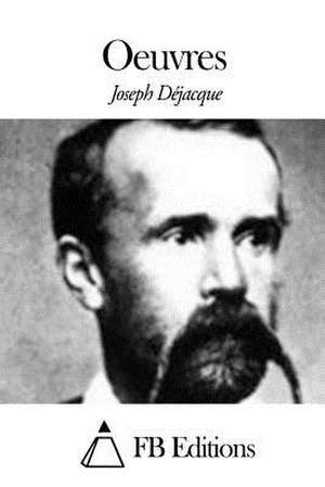 Oeuvres de Joseph Dejacque