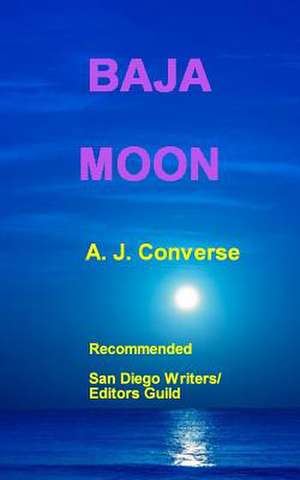 Baja Moon de A. J. Converse