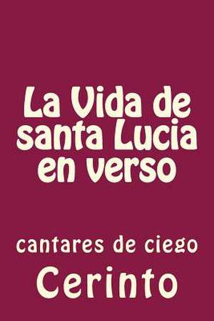 La Vida de Santa Lucia En Verso de Cerinto