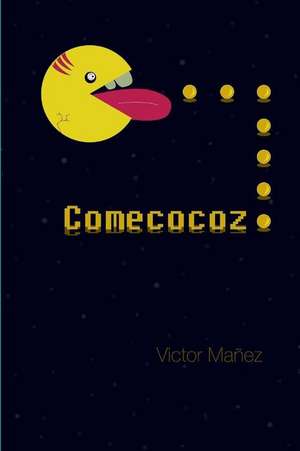 Comecocoz de Victor Manez