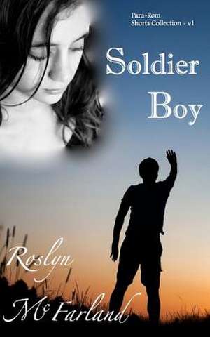 Soldier Boy de Roslyn McFarland