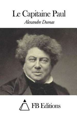 Le Capitaine Paul de Dumas Alexandre
