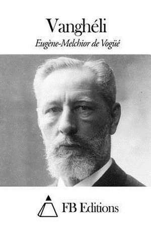 Vangheli de Vogue, Eugene-Melchior De