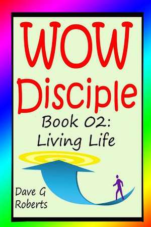 Wow Disciple Book 02 de Dave G. Roberts