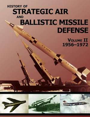 History of Strategic Air and Ballistic Missile Defense de United States Army