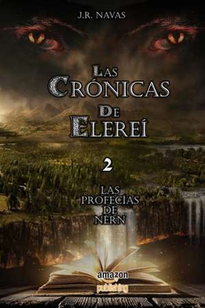 Las Cronicas de Elerei 2 de J. R. Navas