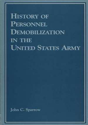 History of Personnel Demobilization in the Untied States Army de Department of the Army