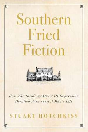 Southern Fried Fiction de Stuart Hotchkiss