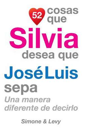 52 Cosas Que Silvia Desea Que Jose Luis Sepa de J. L. Leyva