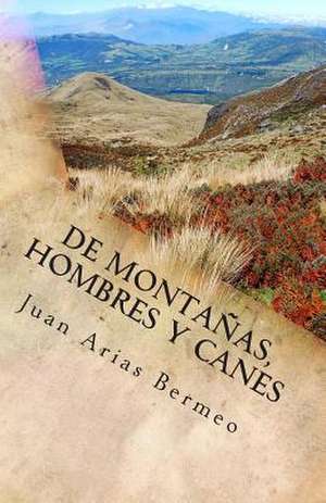 de Montanas, Hombres y Canes de Juan Arias Bermeo