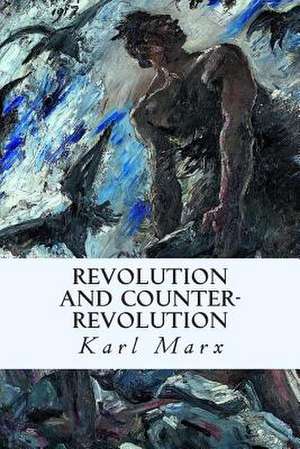 Revolution and Counter-Revolution de Karl Marx