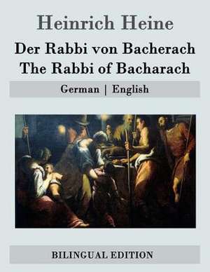 Der Rabbi Von Bacherach / The Rabbi of Bacharach de Heinrich Heine