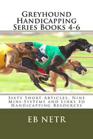 Greyhound Handicapping Series Books 4-6 de Eb Netr