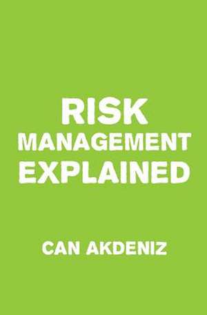 Risk Management Explained de Can Akdeniz