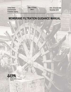 Membrane Filtration Guidance Manual de U. S. Environmental Protection Agency