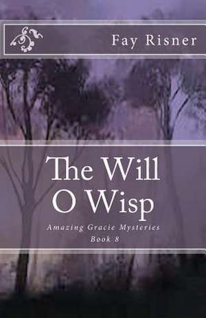 The Will O Wisp de Fay Risner