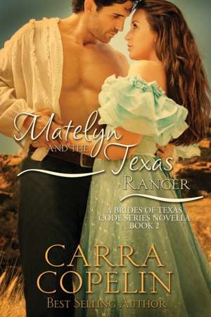 Matelyn and the Texas Ranger de Carra Copelin