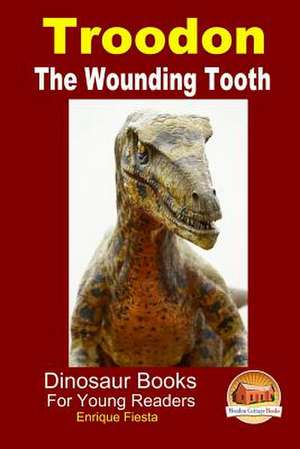 Troodon - The Wounding Tooth de Enrique Fiesta