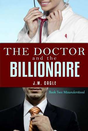 The Doctor and the Billionaire, Book Two de J. M. Cagle