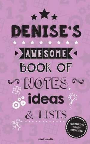 Denise's Awesome Book of Notes, Lists & Ideas de Clarity Media