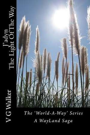 J'Adyn - The Light of the Way de V. G. Walker