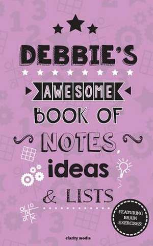 Debbie's Awesome Book of Notes, Lists & Ideas de Clarity Media