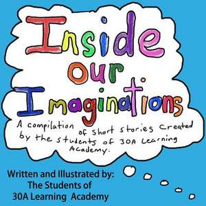 Inside Our Imagination de The Students of 30a Learning Academy