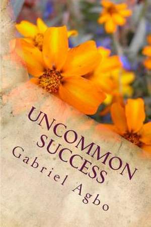 Uncommon Success de Gabriel Agbo