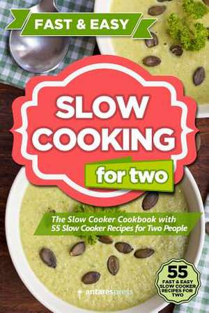 Slow Cooking for Two de Antares Press