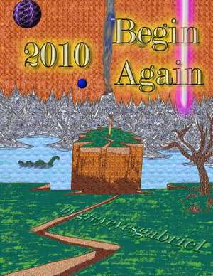 2010 Begin Again de Gabriel B. McBride