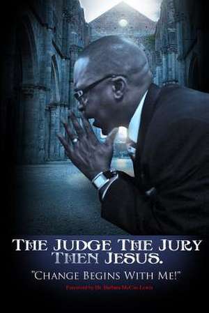 The Judge the Jury Then Jesus de James E. Kornegay Jr