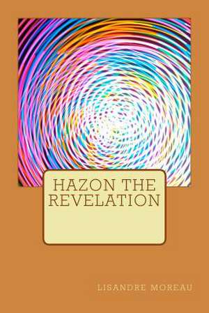 Hazon the Revelation de Lisandre Moreau