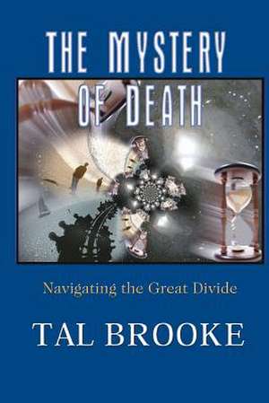 The Mystery of Death de Tal Brooke