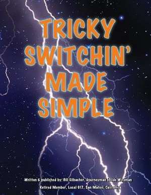 Tricky Switchin' Made Simple de William a. Eilbacher