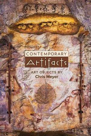 Contemporary Artifacts de Chris Meyer