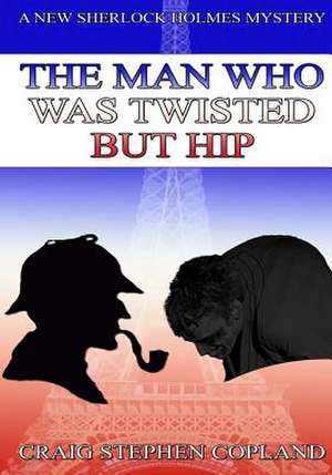 The Man Who Wastwisted But Hip - Large Print de Craig Stephen Copland