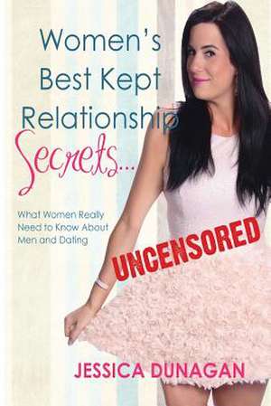 Women's Best Kept Relationship Secrets de Jessica Dunagan