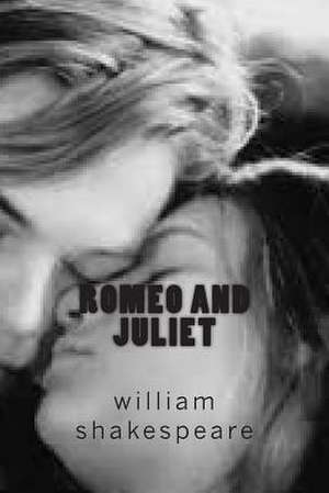 Romeo and Juliet de William Shakespeare