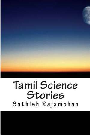 Tamil Science Short Stories de Sathish Rajamohan