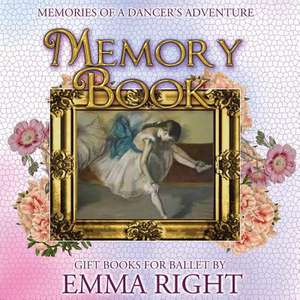 Memories of a Dancer's Adventure Memory Book. de Emma Right