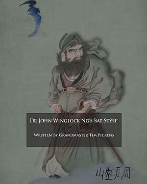 Dr. John Winglock Ng's Bat Style de MR Tim D. Pickens