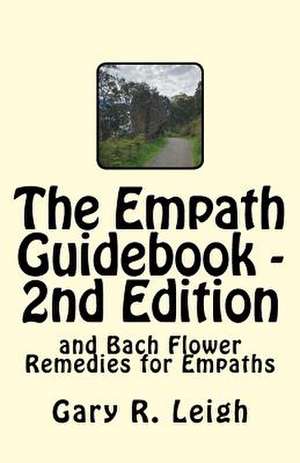 The Empath Guidebook and Bach Flower Remedies for Empaths de MR Gary R. Leigh