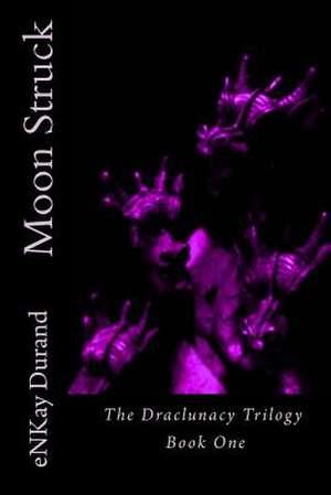 Moon Struck de Enkay Durand