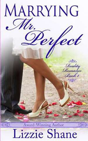 Marrying Mister Perfect de Lizzie Shane