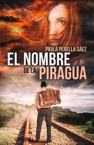 El Nombre de La Piragua de Paula Perella Saez