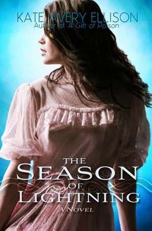 The Season of Lightning de Kate Avery Ellison