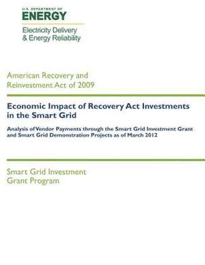 Economic Impact of Recovery ACT Investments in the Smart Grid de Us Dept of Energy