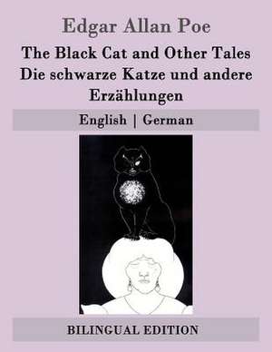 The Black Cat and Other Tales / Die Schwarze Katze Und Andere Erzahlungen de Edgar Allan Poe