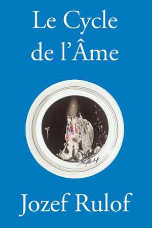 Le Cycle de L AME de Jozef Rulof